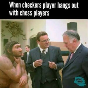 Best Checkers Player vs Worst Chess Player meme