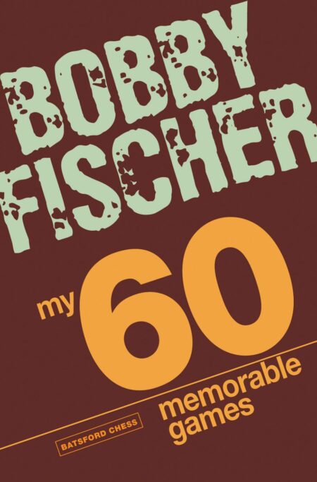 Bobby Fischer 60 Most Memorable Games book