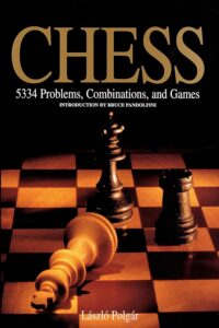 Chess - 5334 Problems, Combinations and Games by Laszlo Polgar