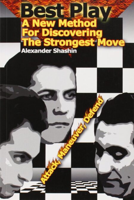 Best Play A New Method For Discovering The Strongest Move by Alexander Shashin