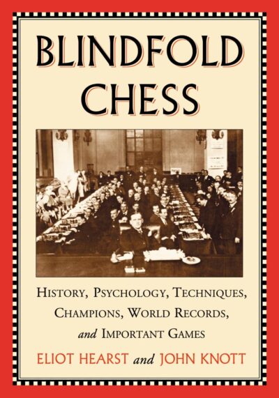 Blindfold Chess history psychology techniques champions world records book