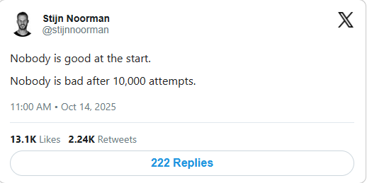 Nobody is good at the start