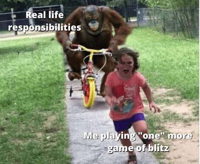 Just One More Blitz Game